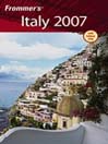 Frommer's Italy 2007: Frommer's Complete Series, Book 282